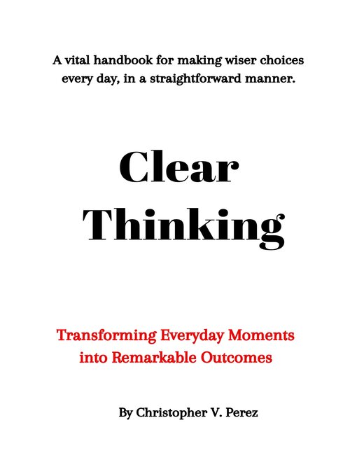 Title details for Clear Thinking by Christopher V. Perez - Available